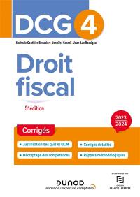 DCG 4, droit fiscal : corrigés : 2023-2024