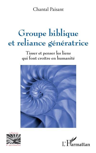 Groupe biblique et reliance génératrice : tisser et penser les liens qui font croître en humanité