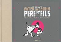 Vater und Sohn. Père et fils : toutes leurs farces et leurs aventures : l'intégrale