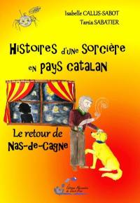 Histoires d'une sorcière en pays catalan. Vol. 2. Le retour de Nas-de-Cagne