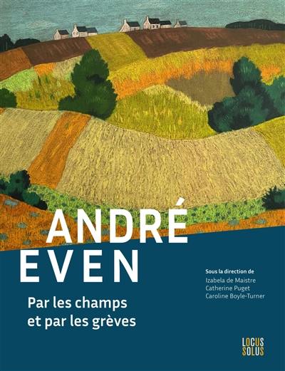 André Even : par les champs et les grèves