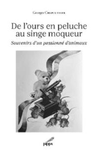 De l'ours en peluche au singe moqueur : souvenirs d'un passionné d'animaux