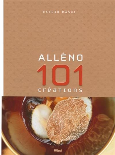 Alléno : 101 créations culinaires