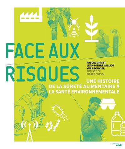 Face aux risques : une histoire de la sûreté alimentaire à la santé environnementale