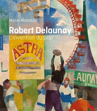 Robert Delaunay : l'invention du pop