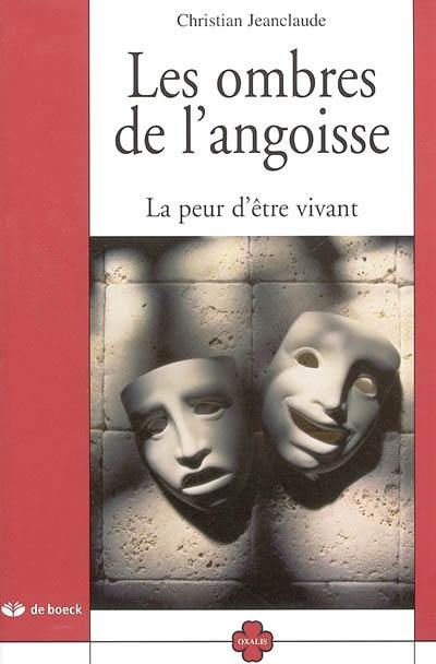 Les ombres de l'angoisse : la peur d'être vivant