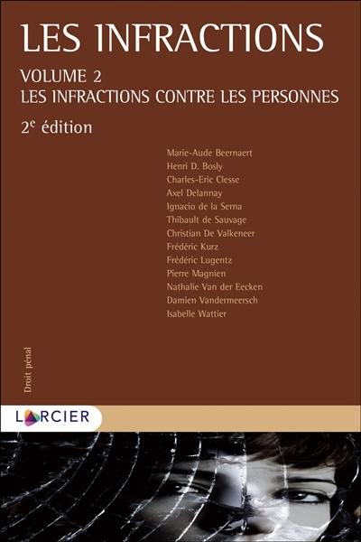 Les infractions. Vol. 2. Les infractions contre les personnes