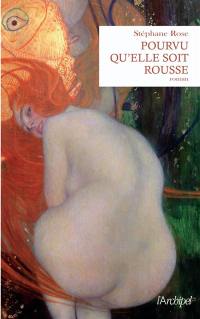 Pourvu qu'elle soit rousse