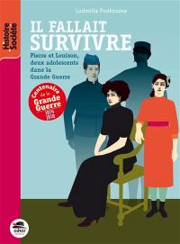 Il fallait survivre : Pierre et Louison, deux adolescents dans la Grande Guerre