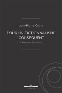 Pour un fictionnalisme conséquent : entretiens avec Patrice Vibert