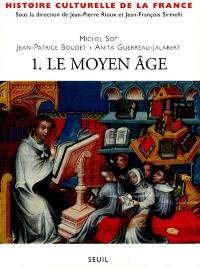 Histoire culturelle de la France. Vol. 1. Le Moyen Age