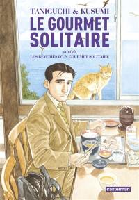 Le gourmet solitaire. Les rêveries d'un gourmet solitaire