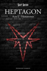 Heptagon : grimoire des sept branches. Vol. 2. Hématomes