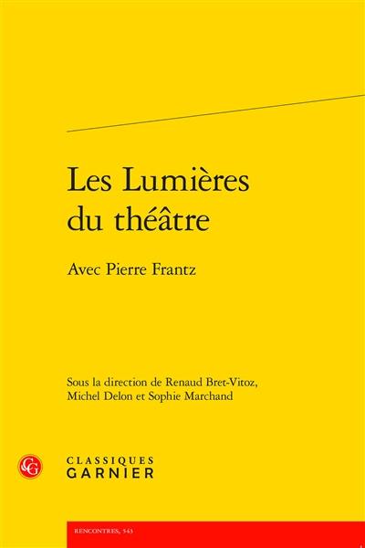 Les Lumières du théâtre : avec Pierre Frantz