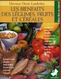 Les bienfaits des légumes, fruits et céréales