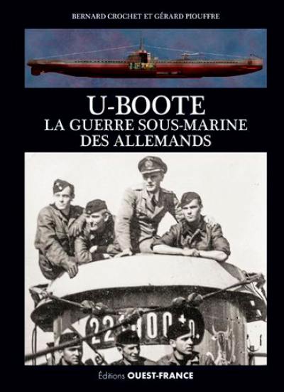 U-Boote : la guerre sous-marine des Allemands