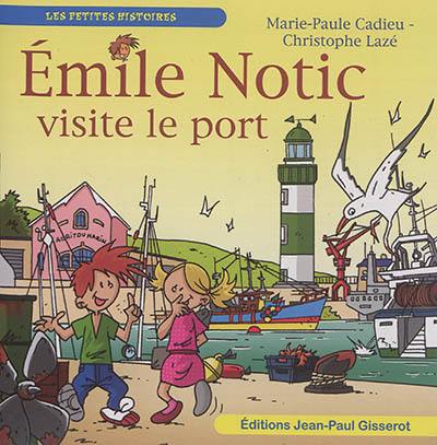 Emile Notic. Emile Notic visite le port