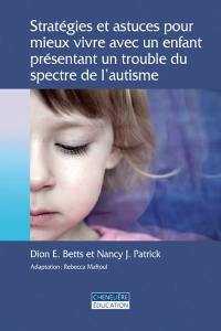 Stratégies et astuces pour mieux vivre avec un enfant autiste