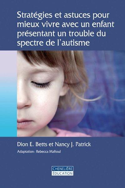 Stratégies et astuces pour mieux vivre avec un enfant autiste