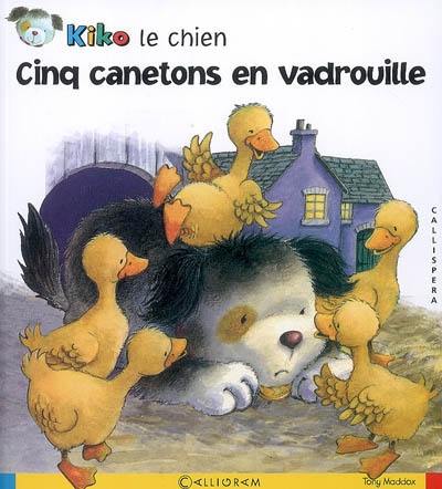 Kiko le chien. Cinq canetons en vadrouille