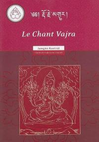 Le chant Vajra : suivis de quelques notes de commentaire