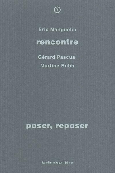 Poser, reposer : rencontre avec Gérard Pascual, Martine Bubb