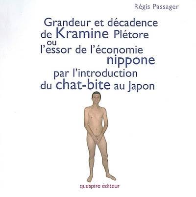 Grandeur et décadence de Kramine Plétore ou L'essor de l'économie nippone par l'introduction du chat-bite au Japon