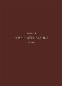 Poésie, réel absolu : florilège de fragments de Novalis