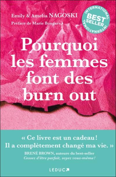 Pourquoi les femmes font des burn out : le guide féministe pour en finir scientifiquement avec le cycle infernal du stress