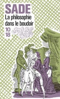 La philosophie dans le boudoir ou Les instituteurs immoraux