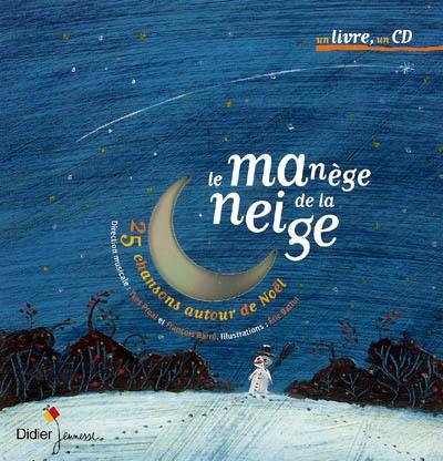 Le manège de la neige : 25 chansons autour de Noël