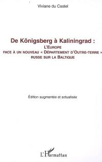 De Königsberg à Kaliningrad : l'Europe face à un nouveau département d'outre-terre russe sur la Baltique