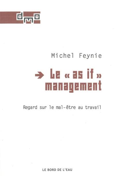 Le as if management : regard sur le mal-être au travail