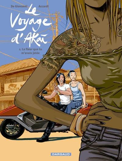 Le voyage d'Akai. Vol. 1. La fleur que tu m'avais jetée