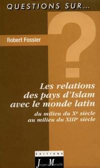 Relations entre pays d'Islam et monde latin : du milieu du Xe siècle au milieu du XIIIe siècle