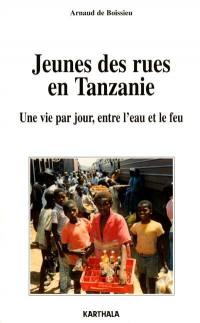 Jeunes des rues en Tanzanie : une vie par jour, entre l'eau et le feu