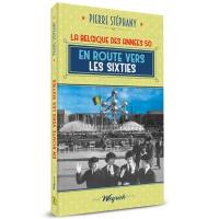 La Belgique des années 1950. Vol. 5. En route vers les sixties