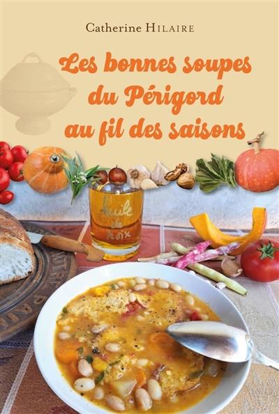 Les bonnes soupes du Périgord au fil des saisons