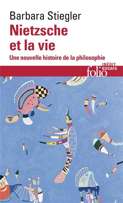 Nietzsche et la vie : une nouvelle histoire de la philosophie