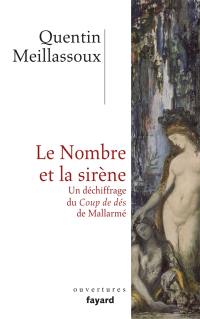 Le nombre et la sirène : un déchiffrage du Coup de dés de Mallarmé