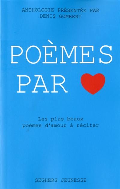 Poèmes par coeur : les plus beaux poèmes d'amour à réciter