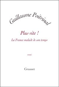 Plus vite ! : la France malade de son temps