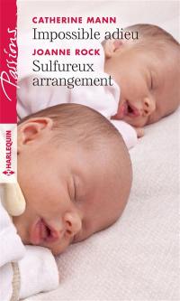 Impossible adieu. Sulfureux arrangement