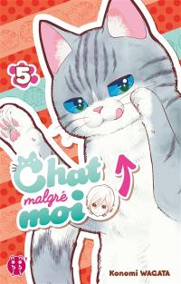 Chat malgré moi. Vol. 5