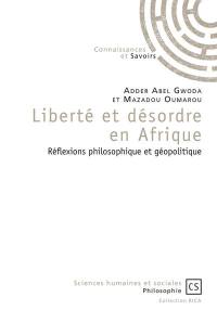 Liberté et désordre en Afrique : réflexions philosophique et géopolitique