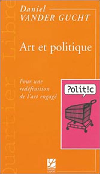 Art et politique : pour une redéfinition de l'art engagé