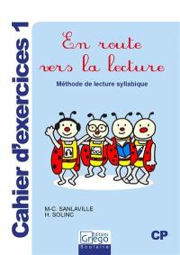 En route vers la lecture, CP : méthode de lecture syllabique : cahier d'exercices 1