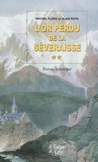 Les larmes du soleil. Vol. 2. L'or perdu de la Séveraisse : roman historique