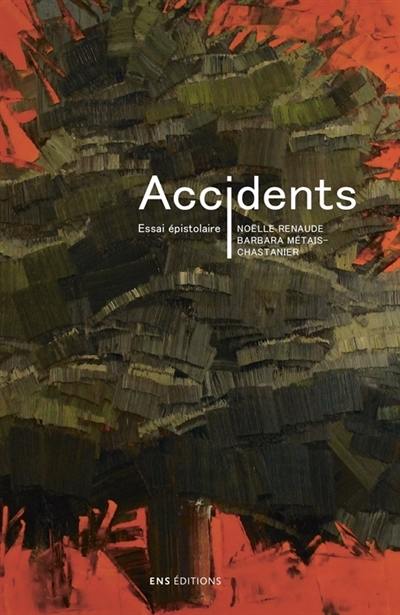 Accidents : essai épistolaire