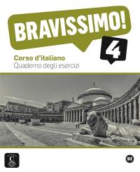 Bravissimo ! 4, B2 : corso d'italiano : quaderno degli esercizi